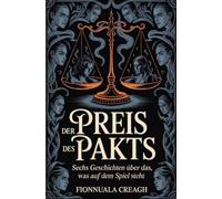 Der Preis des Pakts: Sechs Geschichten über das, was auf dem Spiel steht