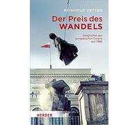 Der Preis des Wandels: Geschichte des europäischen Ostens seit 1989