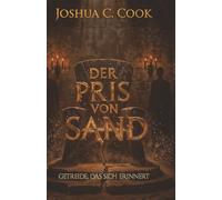 Der Preis von Sand: Getreide, das sich erinnert (Aus Staub, Asche und Sand)