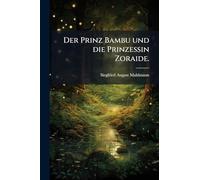 Der Prinz Bambu und die Prinzessin Zoraide.