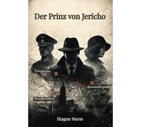 Der Prinz von Jericho: Ein Berlin-Krimi nach Maurice Leblanc | Historischer Polit-Thriller (kommentierte Ausgabe)