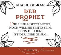 Der Prophet. CD: Die Liebe besitz nicht, noch will sie Besitz sein, denn die Liebe ist der Liebe genug