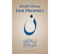 Der Prophet: Die Kunst des Lebens in 26 poetischen Lektionen - Moderne Übersetzung des zeitlosen Klassikers