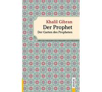 Der Prophet. Doppelband. Khalil Gibran (Der Prophet + Der Garten des Propheten)