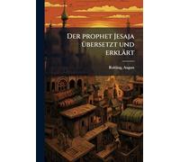 Der prophet Jesaja übersetzt und erklärt