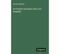 Der Prophet Sacharjah, übers und ausgelegt
