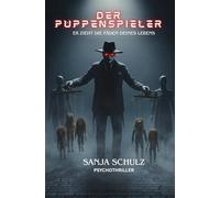 Der Puppenspieler: Er zieht die Fäden deines Lebens