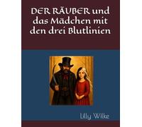DER RÄUBER und das Mädchen mit den drei Blutlinien