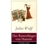 Der Rattenfänger von Hameln: Die bekannteste deutsche Sage