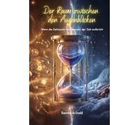 Der Raum zwischen den Augenblicken: Wenn die Sehnsucht die Grenzen der Zeit aufbricht