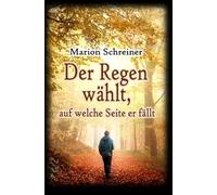 Der Regen wählt, auf welche Seite er fällt: Roman-Thriller