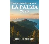 DER REISEFÜHRER FÜR LA PALMA 2026: Das Herz der Kanarischen Inseln erleben