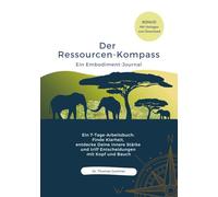 Der Ressourcen-Kompass: Ein Embodiment Journal