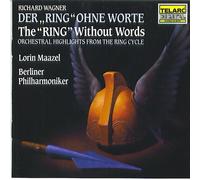 Der Ring Ohne Worte - The Ring Without Words Maazel / Berliner Philharmoniker by N/A (1988-01-01)