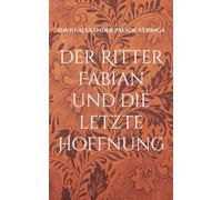 Der Ritter Fabian und die letzte Hoffnung