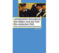 Der Ritter und der Tod.Ein einfacher Fall: Zwei sizilianische Kriminalromane