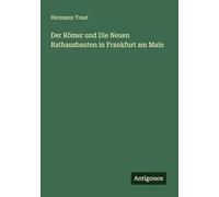 Der Römer und Die Neuen Rathausbauten in Frankfurt am Main