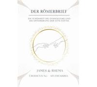 Der Römerbrief - Studienbibel: Die Schönheit des Evangeliums und die Offenbarung der Güte Gottes