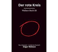 Der rote Kreis: Klassischer London-Krimi über Erpressung und ein geheimes Zeichen, modern neu übersetzt nach Edgar Wallace