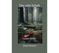 Der rote Schuh: Action-Thriller (Weber & Co. - Die Fälle des Reporters)