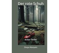 Der rote Schuh: Action-Thriller (Weber & Co. - Die Fälle des Reporters)