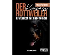 Der Rottweiler-Kompass | Rasseportrait: Kraftpaket mit Kuschelherz | Haltung, Erziehung & Führung | Rottweiler-Guide (Vier Pfoten Rasseportraits)