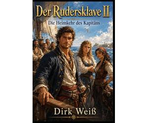 Der Rudersklave II Die Heimkehr des Kapitäns