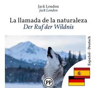 Der Ruf der Wildnis: Zweisprachige Ausgabe Spanisch-Deutsch