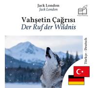 Der Ruf der Wildnis: zweisprachiges Buch Türkisch Deutsch (um Türkisch zu lernen)