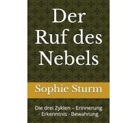 Der Ruf des Nebels: Die drei Zyklen - Erinnerung · Erkenntnis · Bewahrung