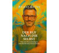 Der Ruf nach dir selbst: Wenn dein Warum lebendig ist, wird dein Wie keine Grenzen kennen.