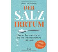 Der Salz-Irrtum: Warum Salz so wichtig ist und , Dinicolantonio, Seidel.