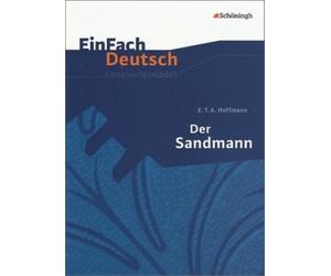 Der Sandmann: Gymnasiale Oberstufe: EinFach Deu, Hoffmann, Schwake.