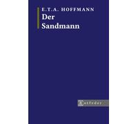 Der Sandmann: Kommentierte Ausgabe mit Vorwort, Nachwort, Biographie und Glossar