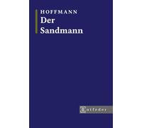Der Sandmann: Kommentierte Ausgabe mit Vorwort, Nachwort und Biographie