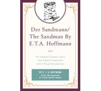 Der Sandmann/The Sandman By E. T. A. Hoffmann : The Original German and a New English Translation with Critical Introductions
