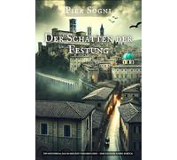 Der Schatten der Festung: Ein Thriller im Herzen des Geheimnisses (Codex Umbra - Die Schatten-Saga)