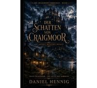 Der Schatten von Craigmoor: Ein Gothic-Mystery-Roman (Die Craigmoor-Chroniken)
