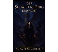 Der Schattenkönig erwacht (Die Chroniken von Schatten und Gold)