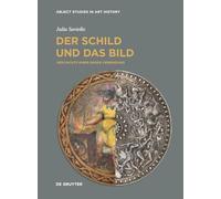 Der Schild und das Bild: Geschichte einer engen Verbindung (Object Studies in Art History, 11)