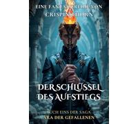 Der Schlüssel des Aufstiegs: 1 (Ära Der Gefallenen)