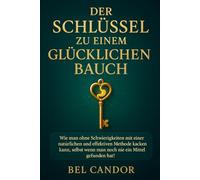 DER SCHLÜSSEL ZU EINEM GLÜCKLICHEN BAUCH: Wie man ohne Schwierigkeiten mit einer natürlichen und effektiven Methode kacken kann, selbst wenn man noch nie ein Mittel gefunden hat, das funktioniert!: 6
