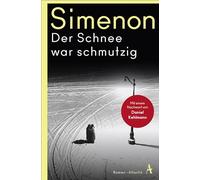 Der Schnee war schmutzig: Roman