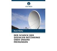 DER SCHOCK DER SOZIALEN NETZWERKE ÜBER UNSERE MEINUNGEN