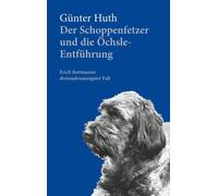 Der Schoppenfetzer und die Ochsle-Entfuhrung: E, Huth, Huth,.