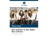 Der Schüler in der Rolle des Lehrers: Eine pädagogische Praxis