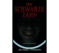 Der Schwarze Zahn: Eine Kurzgeschichte: 9 (Das Forsaken-Mythos)