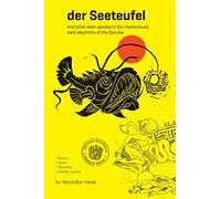 der Seeteufel: And other alien species in the mysteriously dark labyrinths of the Danube