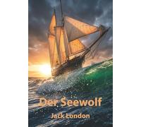 Der Seewolf: Illustrierte Neuausgabe