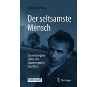 Der seltsamste Mensch: Das verborgene Leben des Quantengenies Paul Dirac by Grah